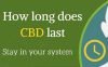 How Long does CBD Last